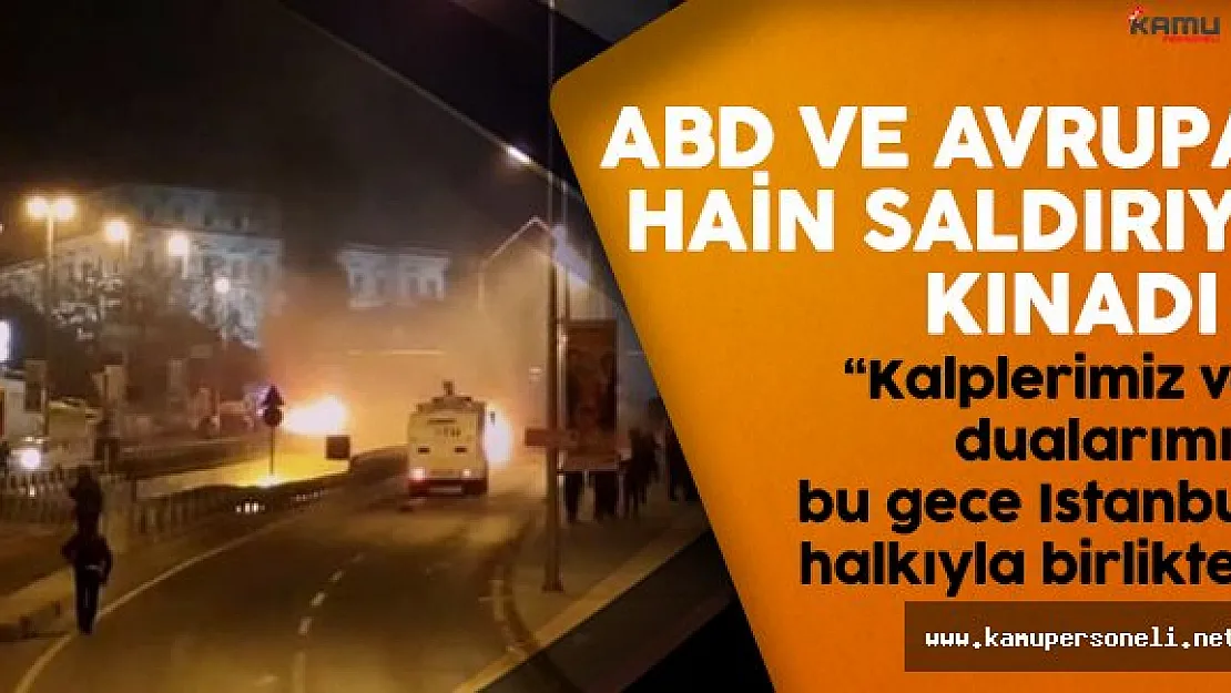 Dünyadan Türkiye'deki hain saldırıya sert tepki