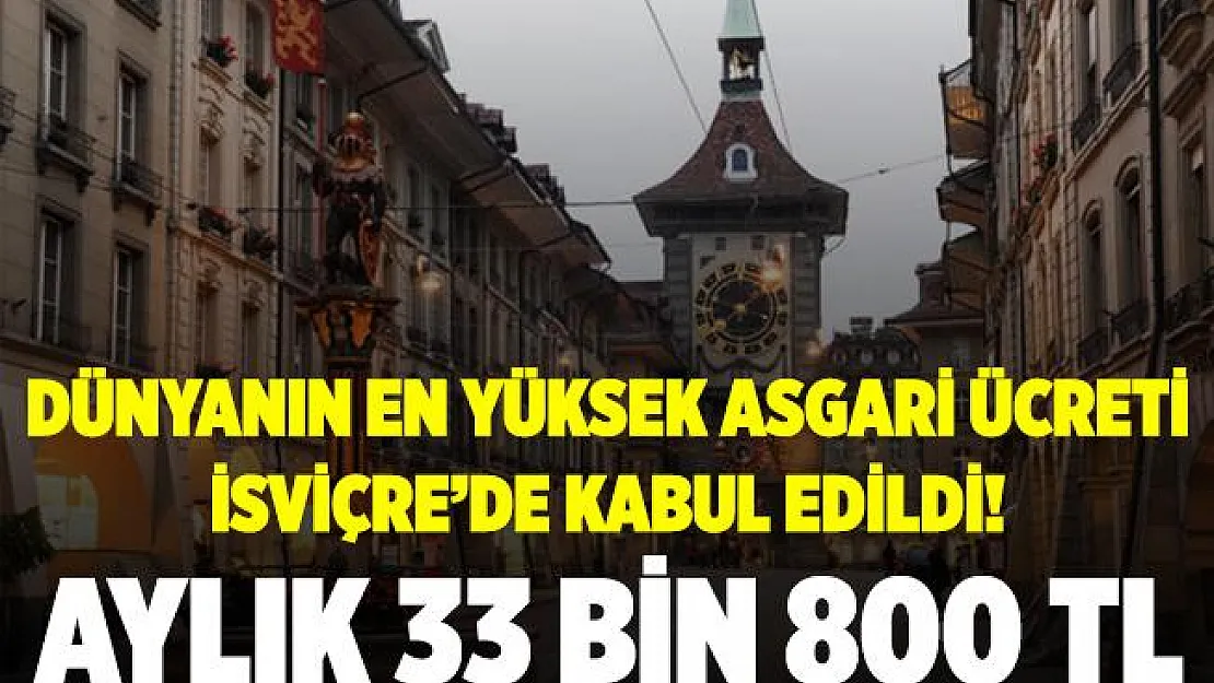 Dünyanın en yüksek asgari ücreti İsviçre'de kabul edildi! İsviçre aylık asgari ücret 33 bin 880 TL oldu! İsviçre işçi alımı yapıyor mu?