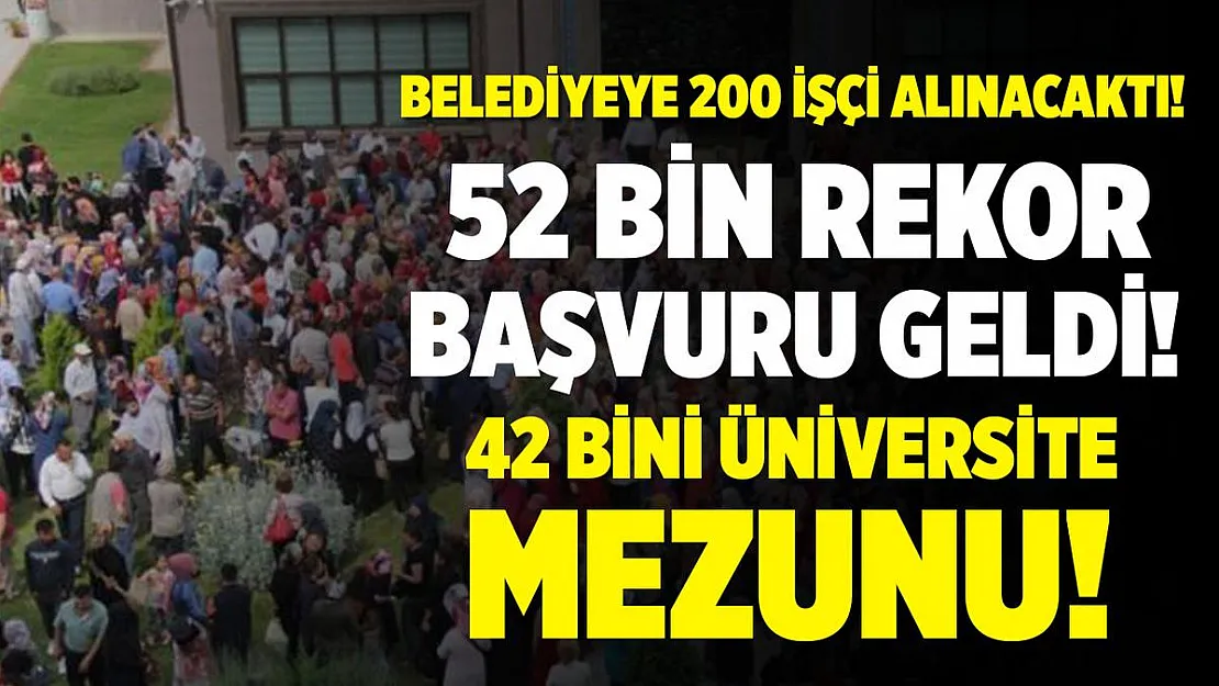Durum çok vahim! 200 işçi alımına 52 bin kişi başvurdu! 45 bini üniversite mezunu..