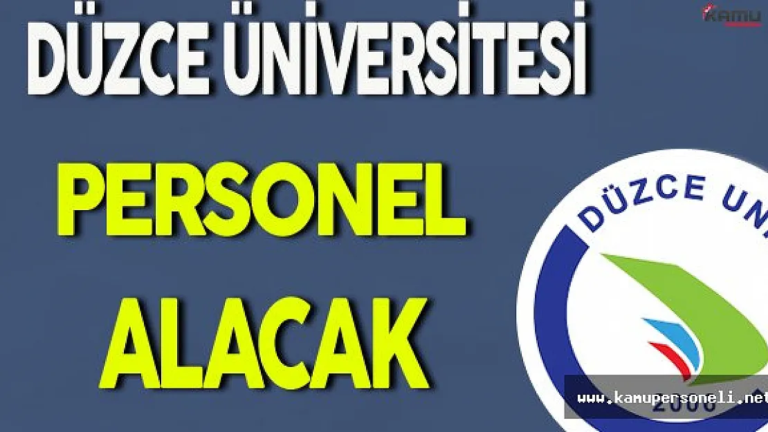 Düzce Üniversitesi Personel Alacak