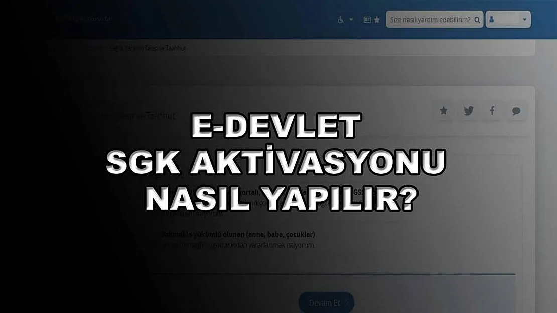 E-Devlet SGK Aktivasyonu Nasıl Yapılır?