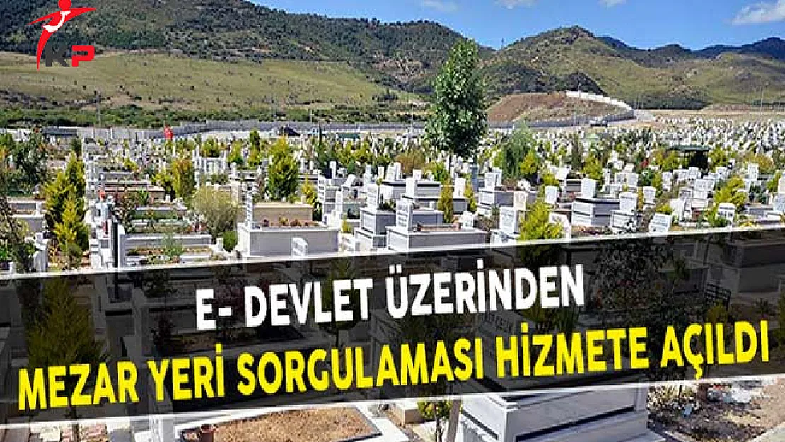 e- Devlet Üzerinden Mezar Yeri Sorgulaması Hizmete Açıldı
