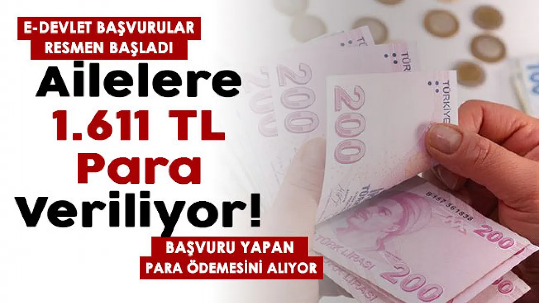 e-Devletten başvurular resmen başladı! Başvuru yapan her aileye 1.611 TL para veriliyor
