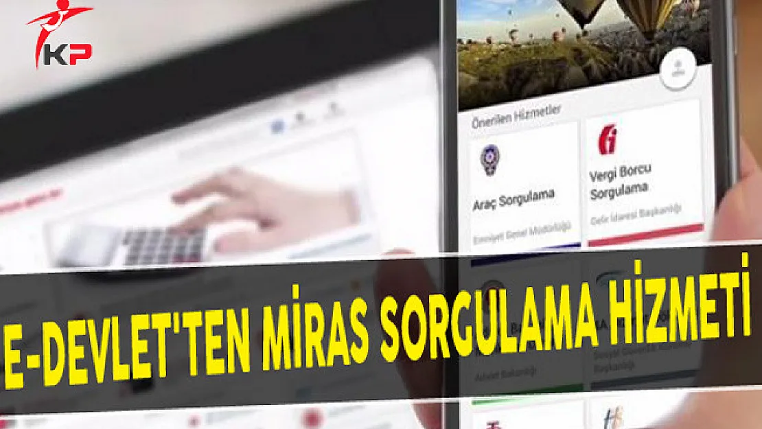 e-Devlet'ten Miras Sorgulama Hizmeti