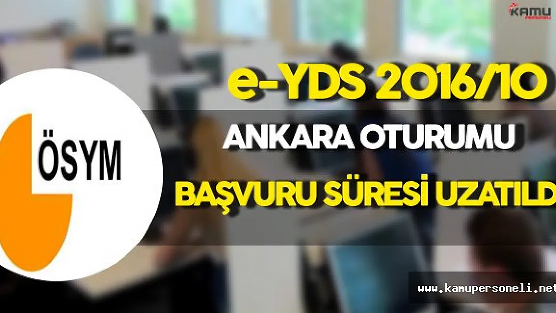 e-YDS 2016/10 Ankara Oturumu İçin Başvuru Süresi Uzatıldı !