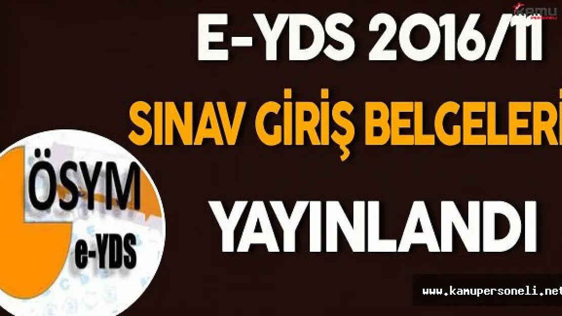 e-YDS 2016/11 Sınav Giriş Belgeleri Yayınlandı