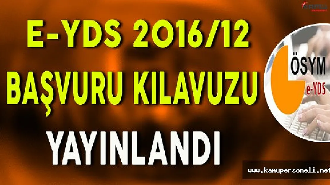 e-YDS 2016/12 Başvuruları Başladı (Başvuru Kılavuzu)