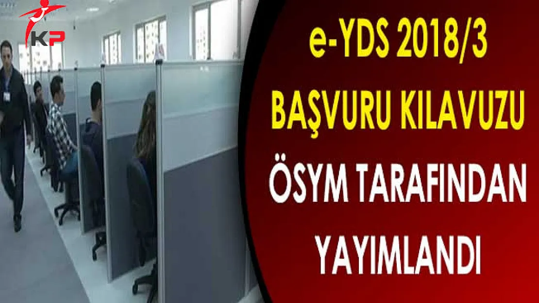 e-YDS 2018/3 Başvuru Kılavuzu Yayımlandı !