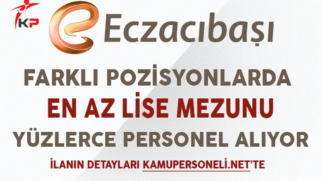 Eczacıbaşı Aralık Ayında Yüzlerce Personel Alımı Yapıyor
