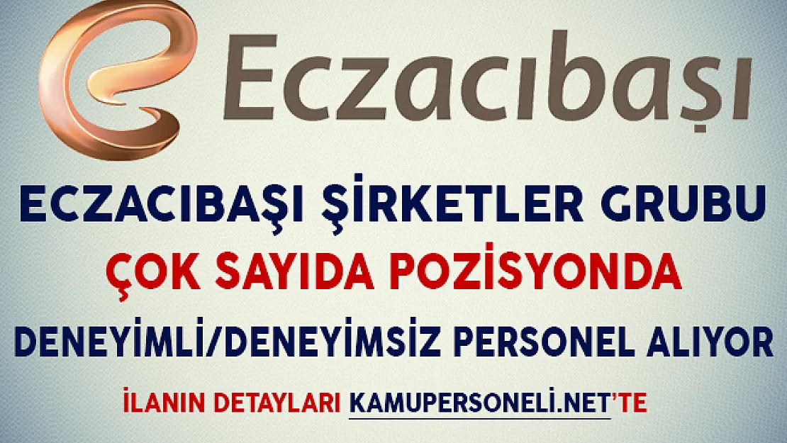 Eczacıbaşı Şirket Grubu Çok Sayıda Pozisyonda Deneyimli/Deneyimsiz Personel Alıyor (En Az Lise Mezunu)