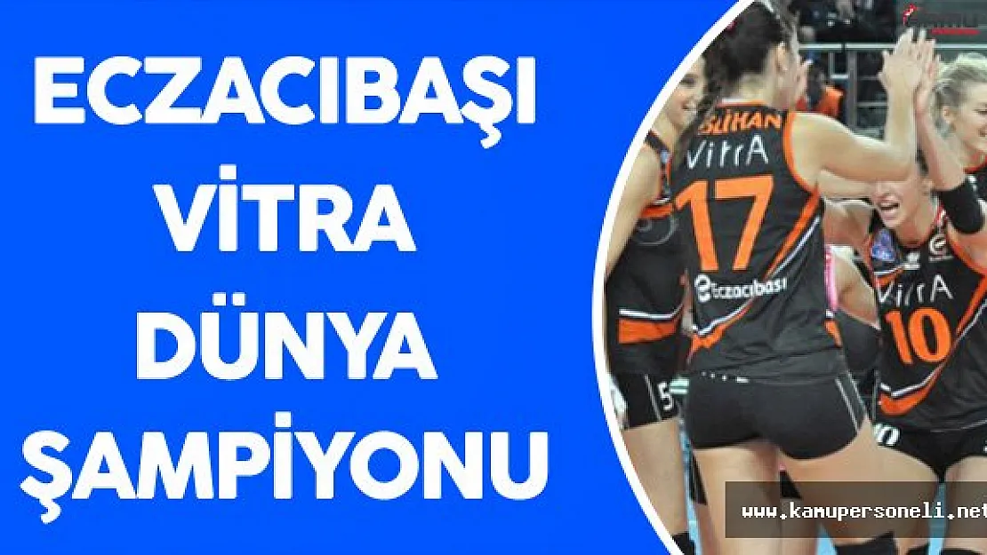 Eczacıbaşı Vitra Dünya Şampiyonu Oldu!