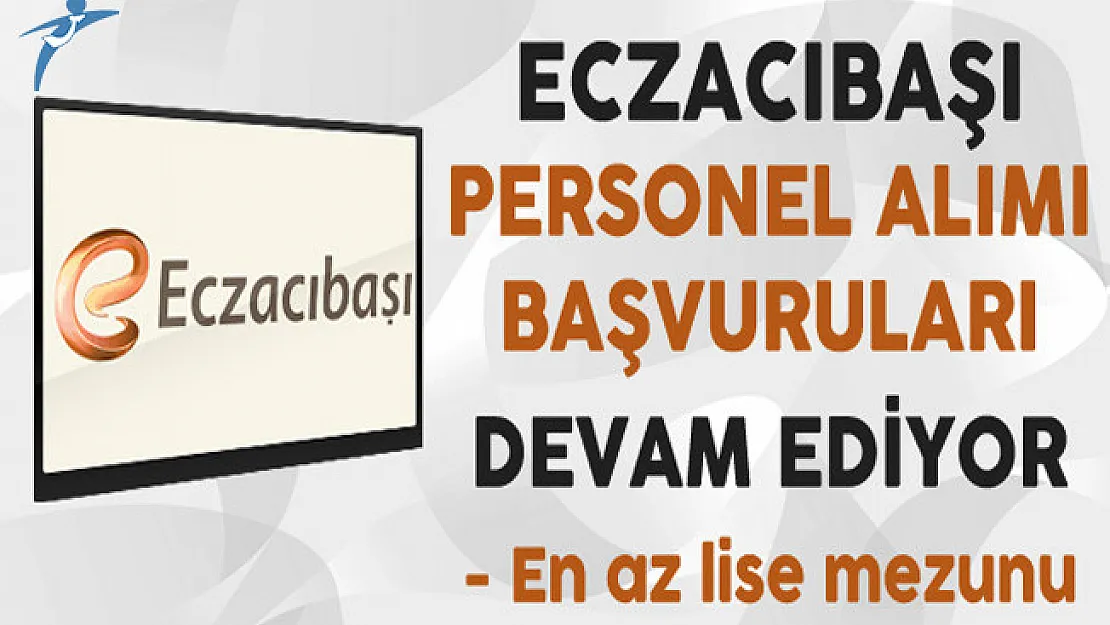 Eczacıbaşı Yeni Mezun Personel Alımı Başvuruları Devam Ediyor