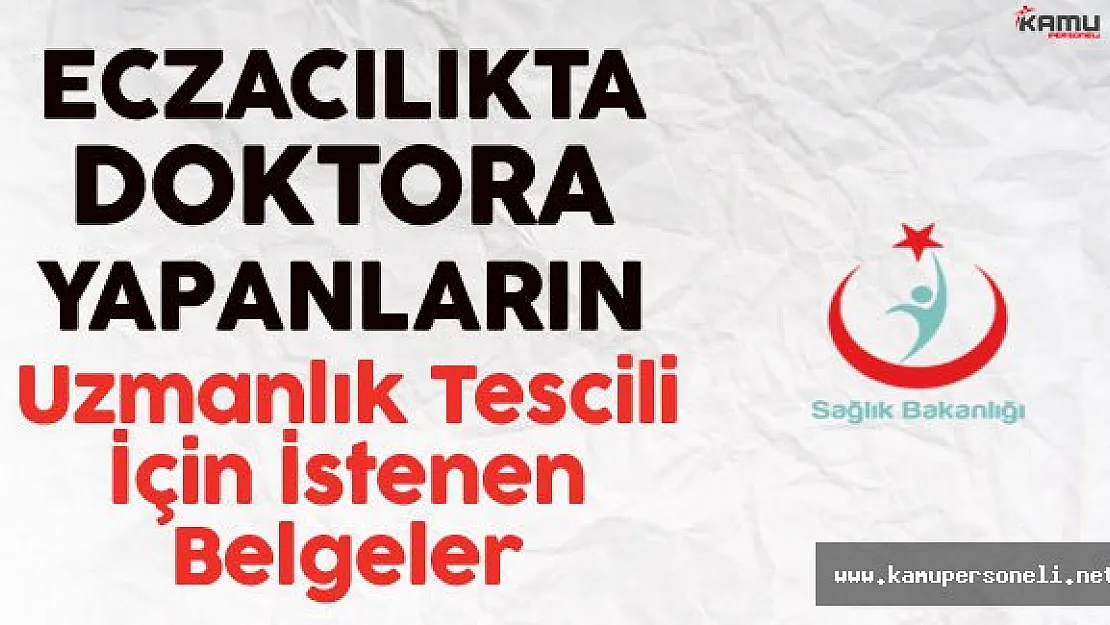 Eczacılıkta Doktora Yapanların Uzmanlık Tescili İçin Gereken Belgeler Açıklandı