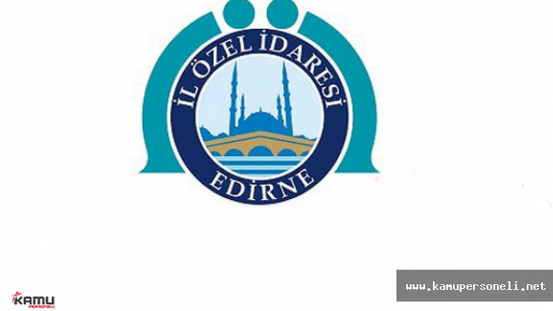 Edirne İl Özel İdaresi Naklen Teknik Personel Alımı Yapacak
