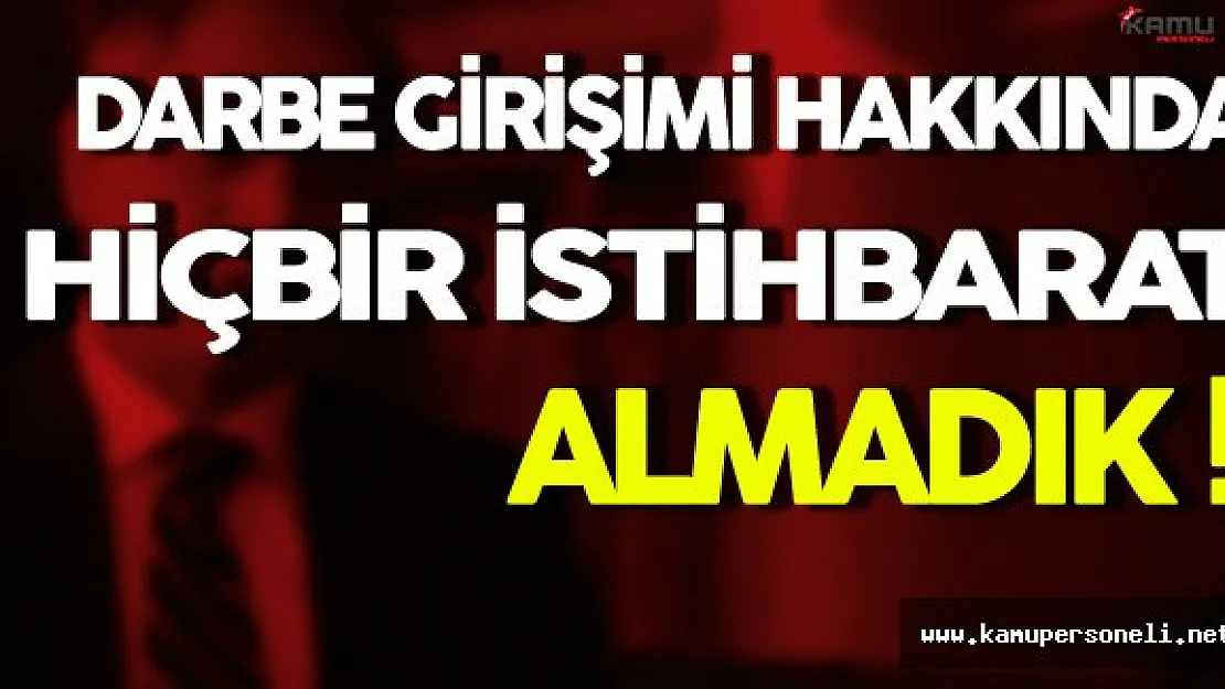 Efkan Ala: Darbe Hakkında İstihbarat Almadık