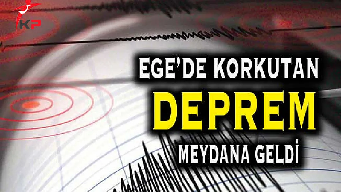 Ege'de Korkutan Bir Deprem Meydana Geldi