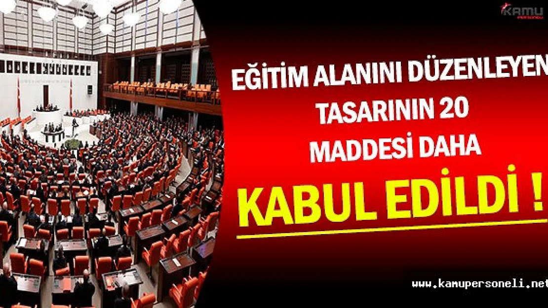 Eğitim Alanını Düzenleyen Tasarının 20 Maddesi Daha Kabul Edildi !