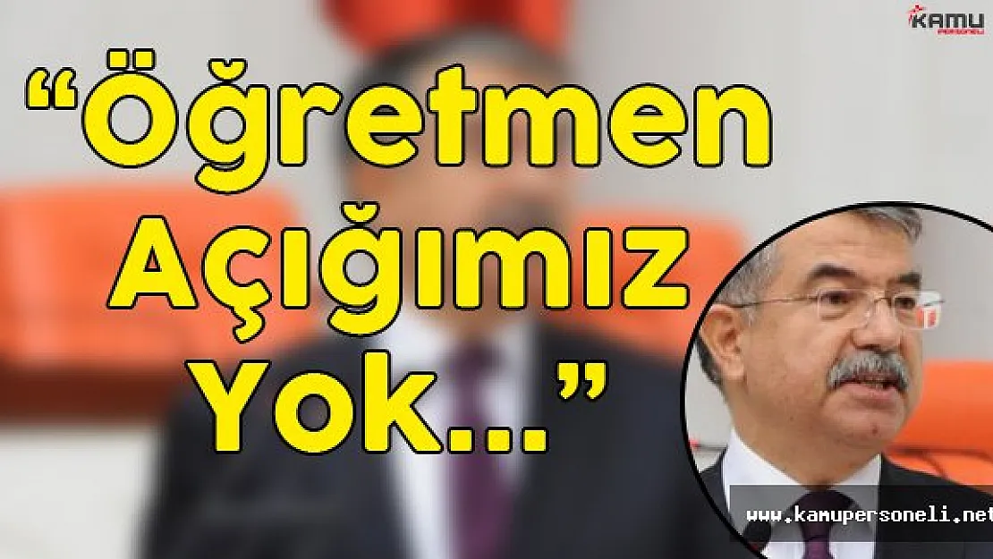 Eğitim Bakanı'ndan Son Dakika Açıklamaları : "Öğretmen Açığımız Yok!"