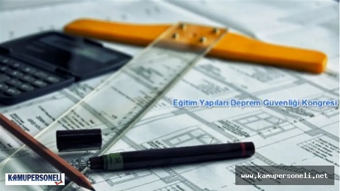 Eğitim Yapılarında Deprem Güvenliği Kongresi