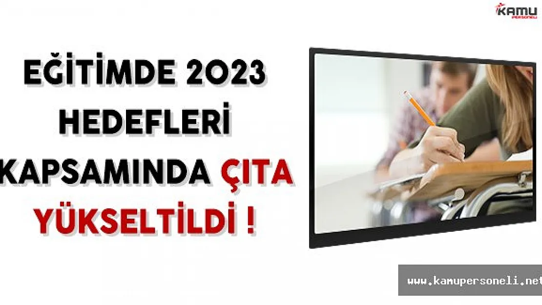 Eğitimde 2023 Hedefleri Kapsamında Çıta Yükseltildi