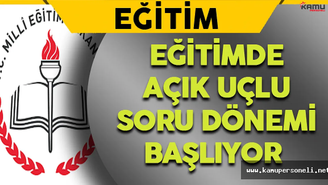 Eğitimde Açık Uçlu Soru Dönemi Başlıyor