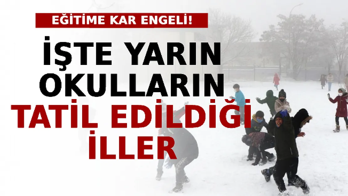 Eğitime Kar Engeli! İşte Yarın Okulların Tatil Edildiği İller