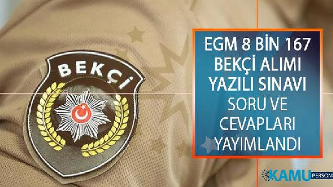 EGM 8 Bin 167 Bekçi Alımı Yazılı Sınavı Soru ve Cevapları MEB Tarafından Yayımlandı!