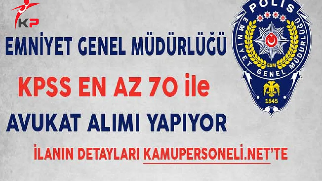 EGM Avukat Alım İlanı Yayımlandı