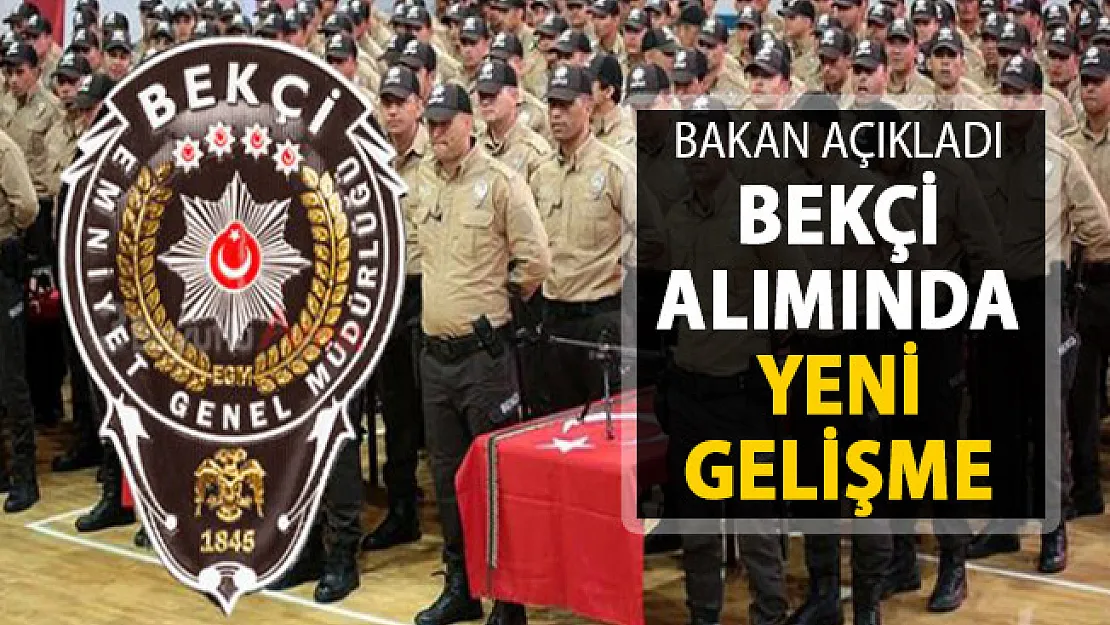 EGM Bekçi Alımında Yeni Gelişme ! Bakan Soylu Açıkladı
