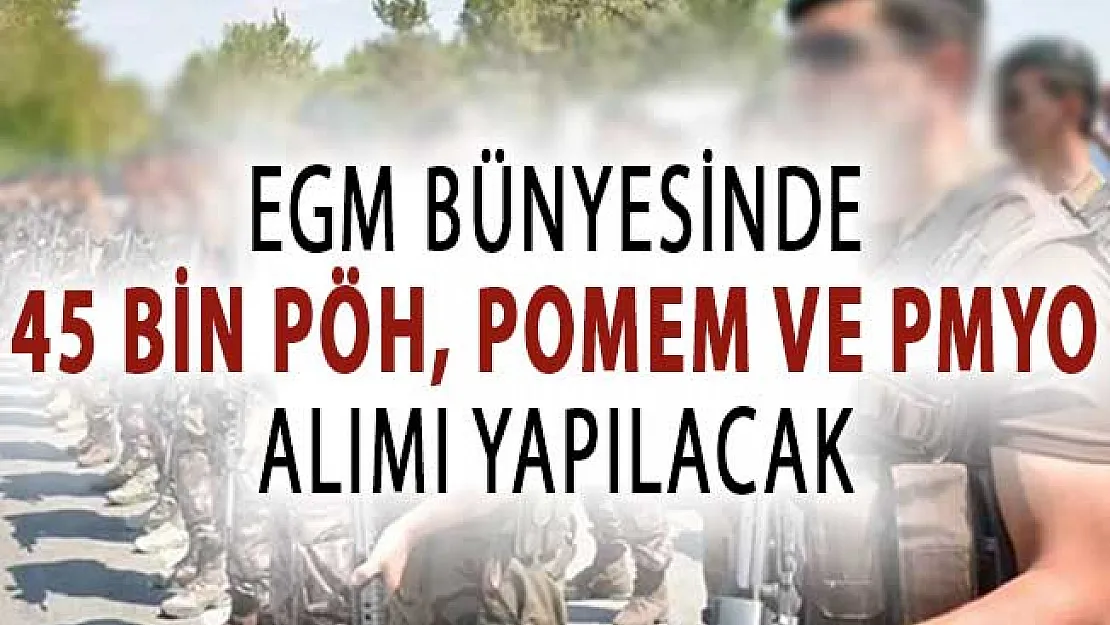 EGM Polis Akademisi Başkanlığı 45 Bin PÖH POMEM ve PMYO Alımı Yapacak