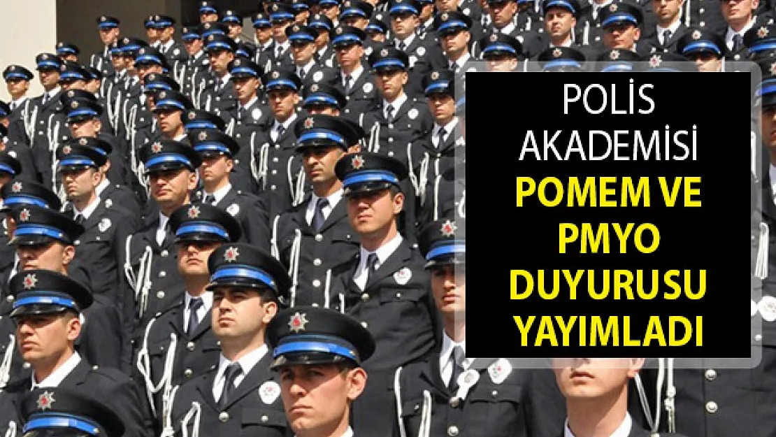 EGM Polis Akademisinden POMEM ve PMYO Duyurusu Yayımlandı!