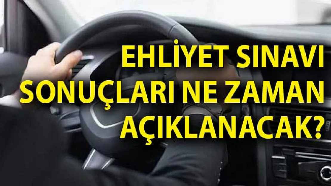 Ehliyet Sınavı Sonuçları Ne Zaman Açıklanacak? 2018 MTSKS-5 Ehliyet Sınav Sonucu