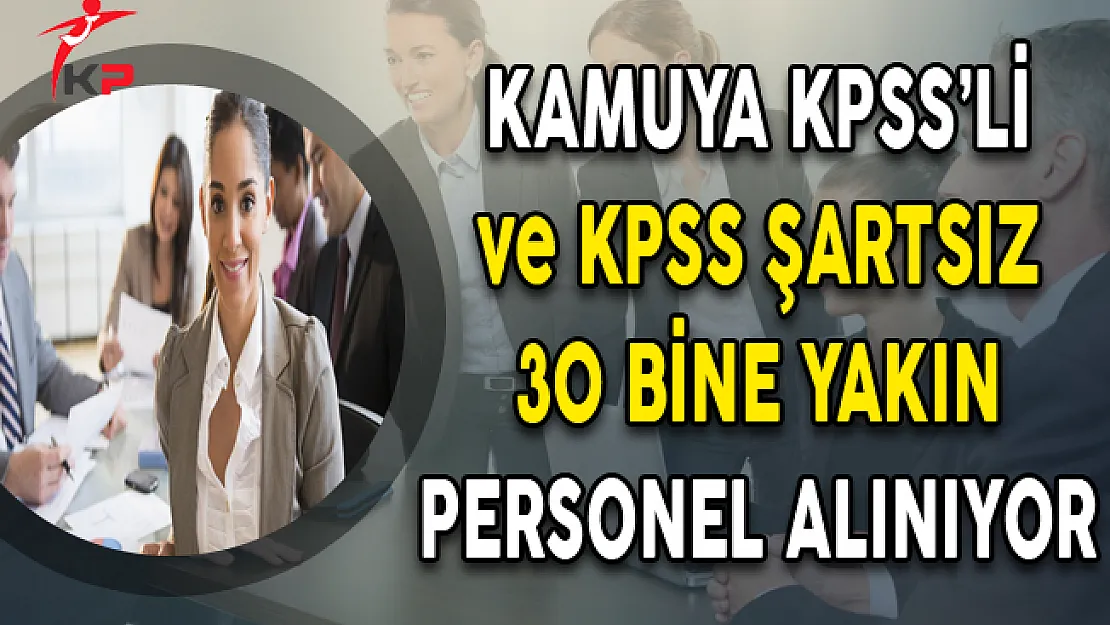 Ekim Ayında Kamuya KPSS'li ve KPSS Şartsız 30 Bine Yakın Kamu Personeli Alımı Yapılıyor