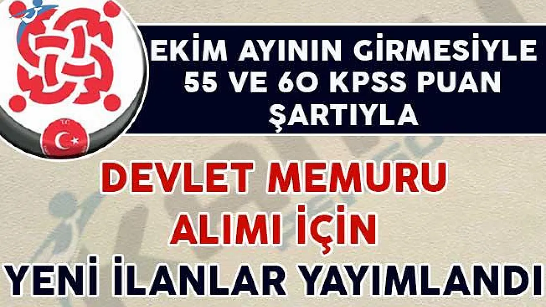 Ekim Ayının Girmesiyle 55 KPSS İle Yeni Devlet Memuru Alım İlanları Yayımlandı