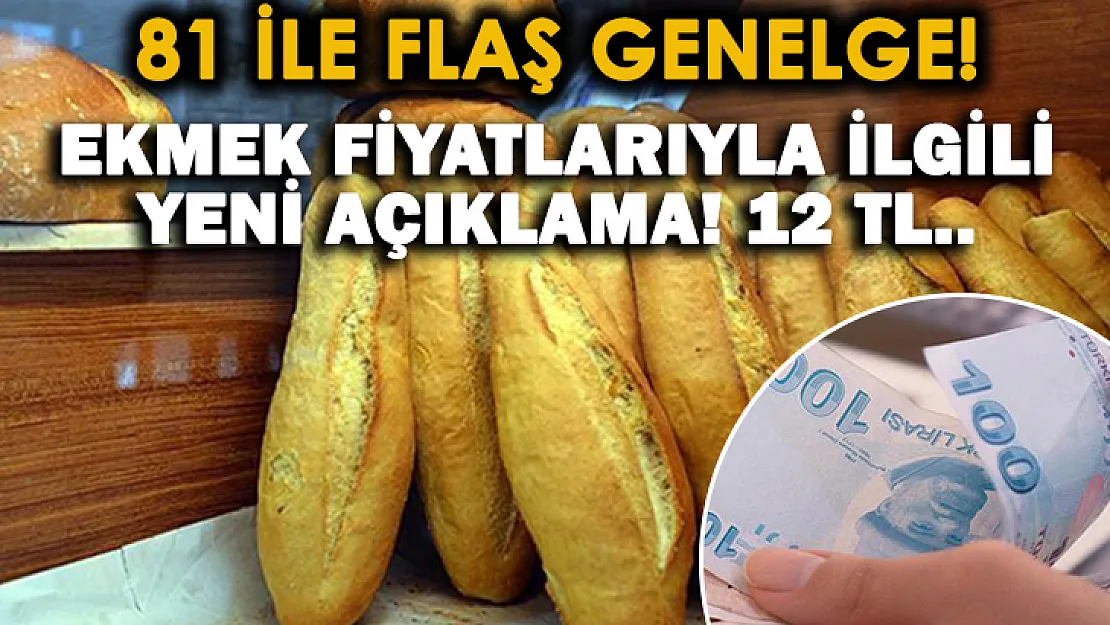 Ekmek fiyatlarına ilişkin bütün vatandaşları ilgilendiren genelge! Fiyatlar 12 TL..