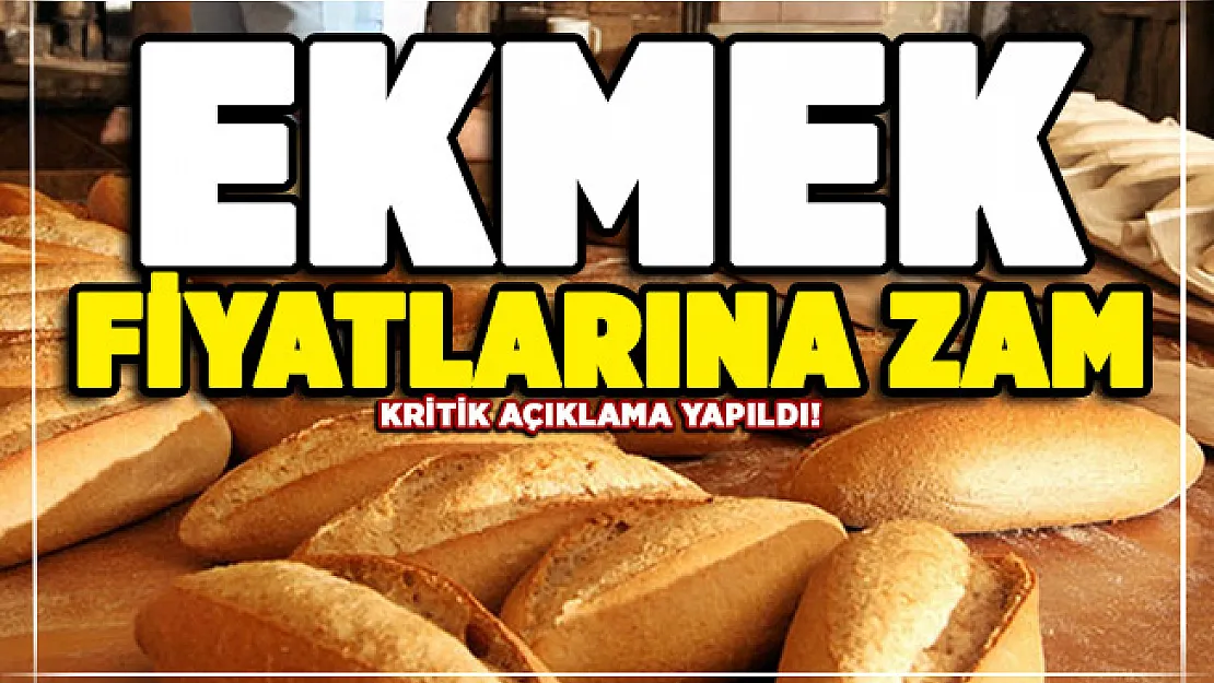 Ekmek fiyatlarına zam mı geliyor? Önemli açıklama yapıldı