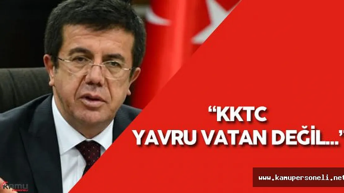 Ekonomi Bakanı : &quotKKTC Yavru Vatan Değil..."