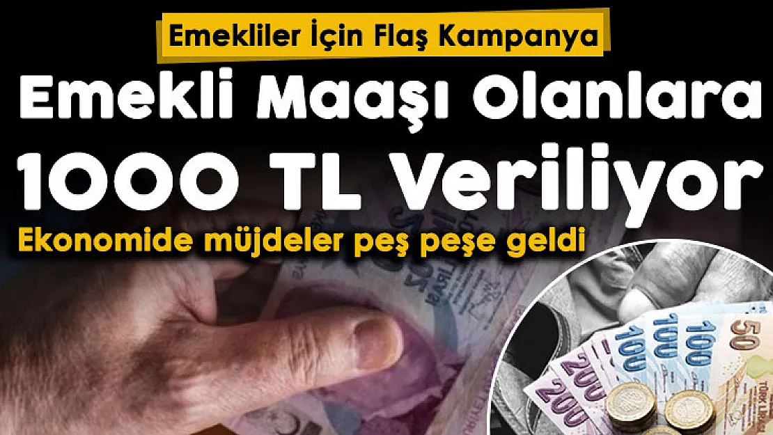 Ekonomide müjdeler peş peşe geliyor! Emekli maaşı olan herkese 1000 lira nakit veriliyor