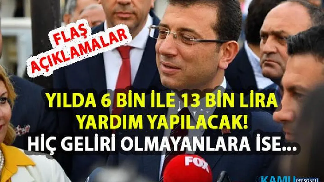 Ekrem İmamoğlu son dakika açıklaması: İhtiyaç sahiplerine 6 bin ile 13 bin lira arasında yardım yapılacak!