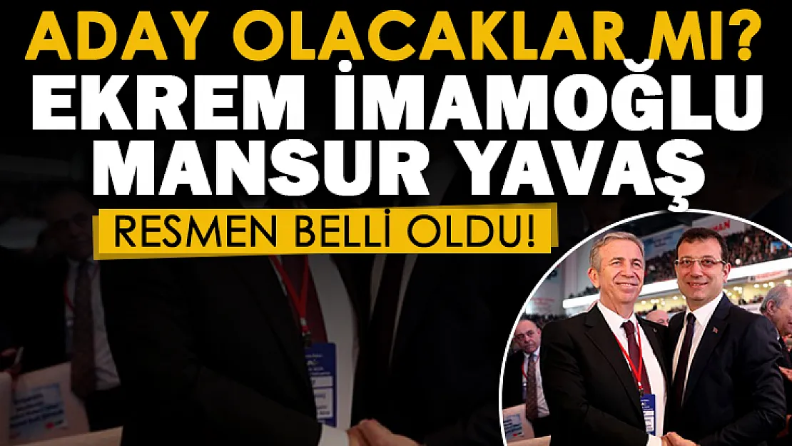 Ekrem İmamoğlu ve Mansur Yavaş Cumhurbaşkanı adayı olacak mı? Resmen belli oldu