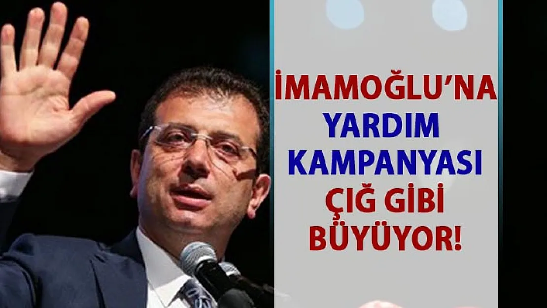 Ekrem İmamoğlu'na yardım kampanyası çığ gibi büyüyor!