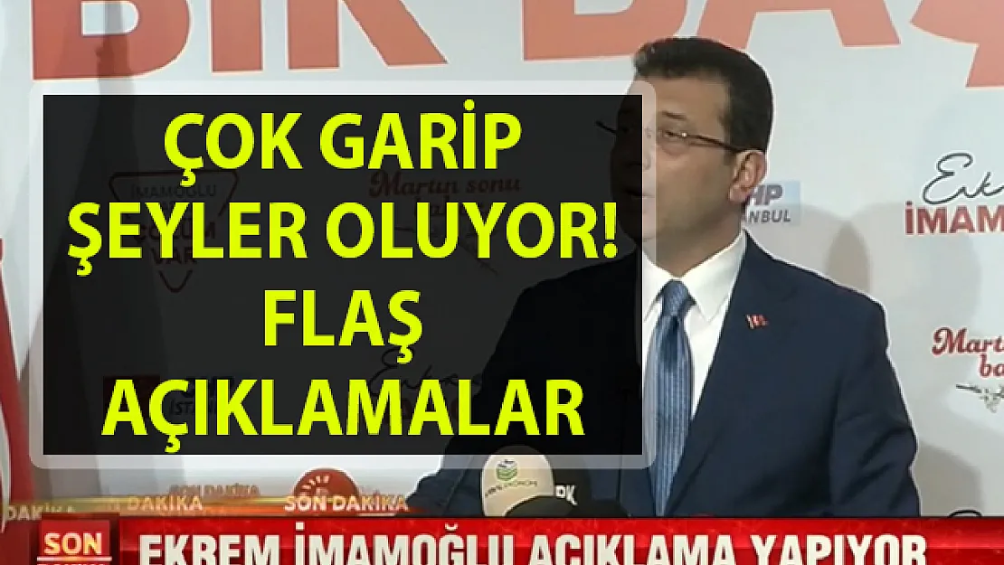 Ekrem İmamoğlu'ndan son dakika flaş açıklamalar! Çok garip şeyler oluyor