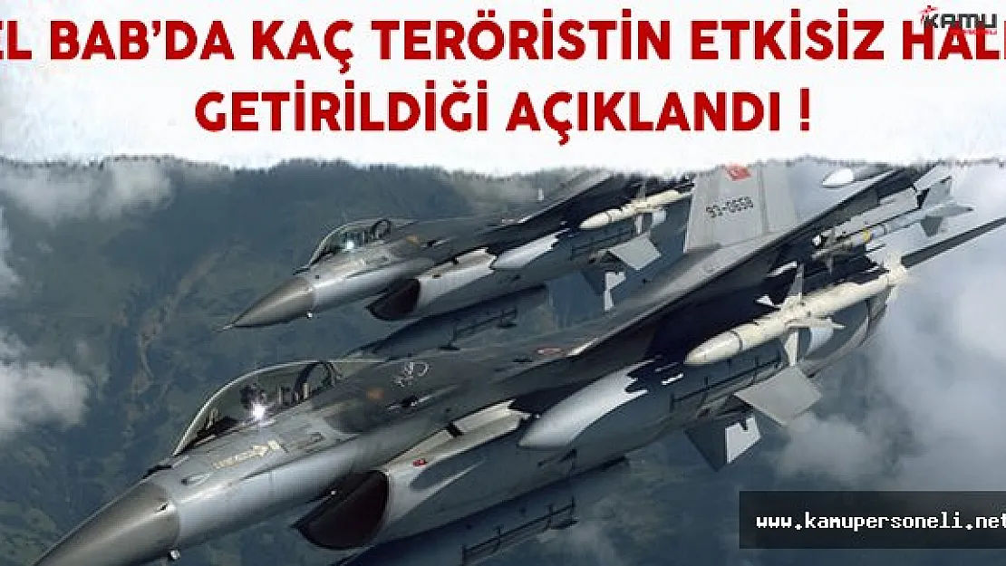 El Bab'da Kaç Teröristin Etkisiz Hale Getirildiği Açıklandı