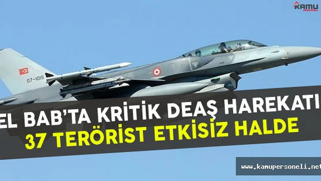 El Bab'ta Kritik DEAŞ Harekatı: 37 Terörist Etkisiz Halde