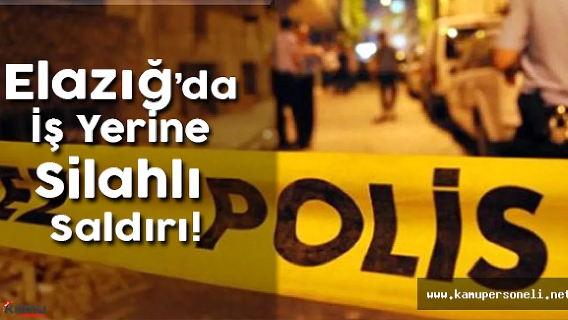 Elazığ'da İş Yerine Ateş Açıldı