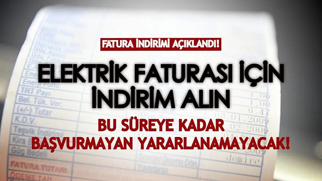 Elektrik faturaları için indirim açıklandı: Mart ayının sonuna kadar başvurmayanlar yararlanamayacak!