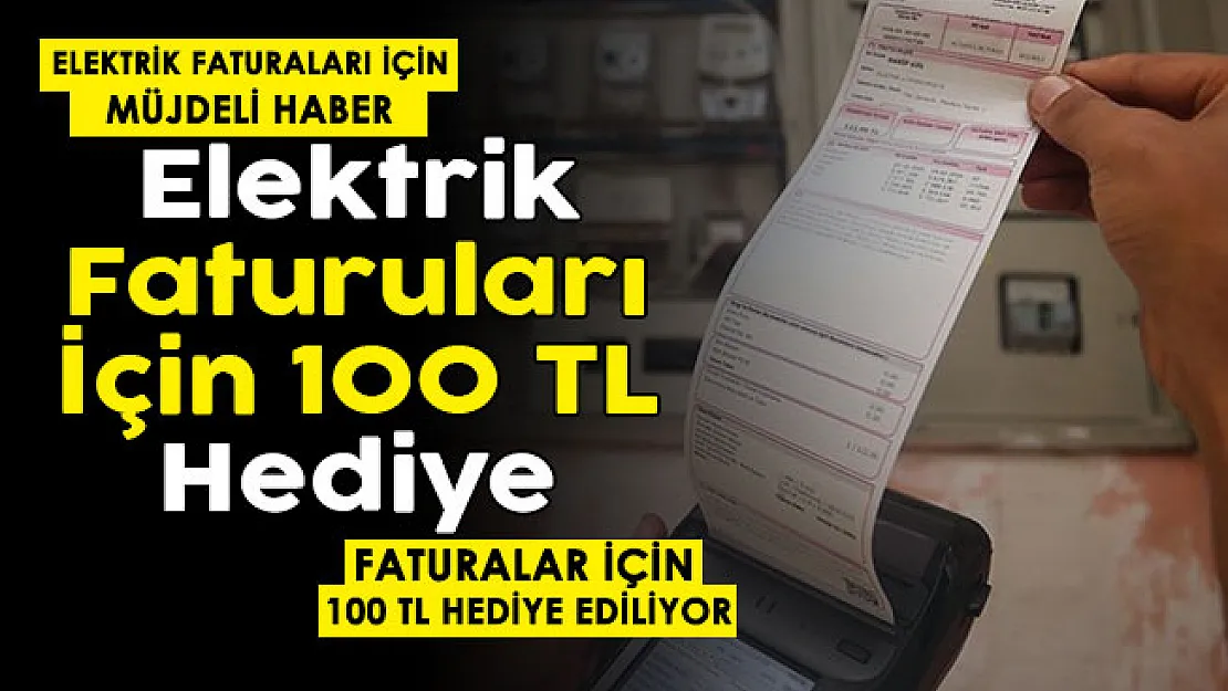 Elektrik faturaları için vatandaşlara güzel haber verildi: 100 TL hediye ediliyor
