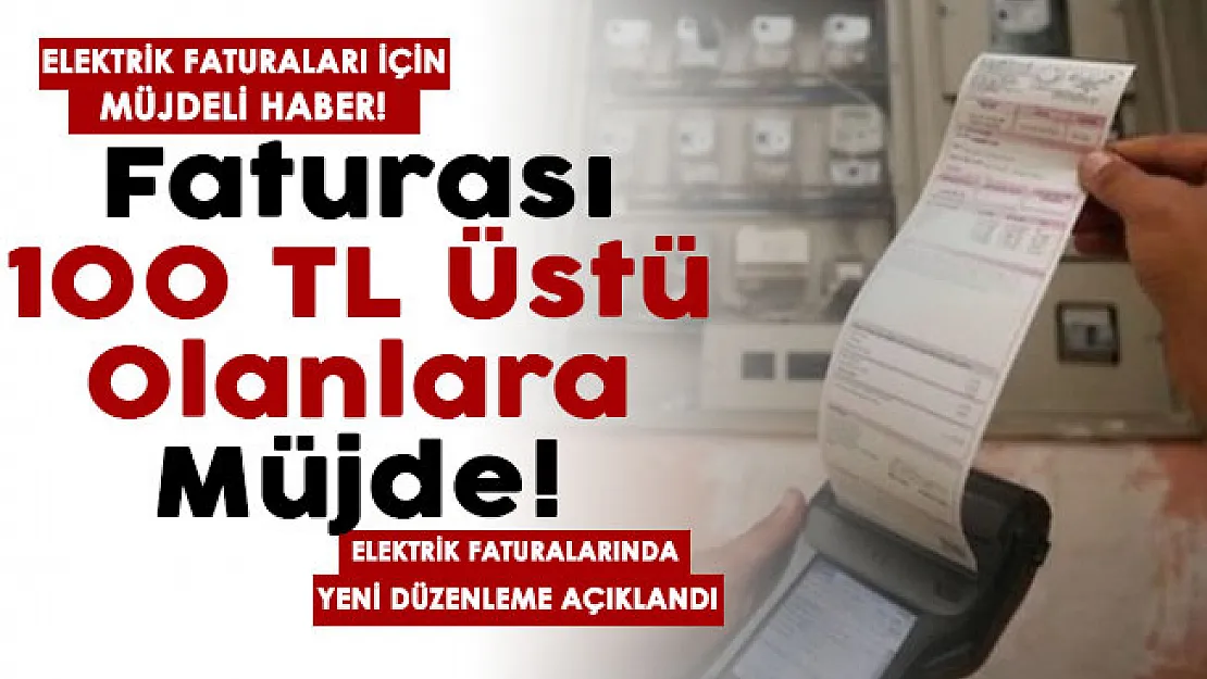 Elektrik faturaları için yeni düzenleme duyuruldu! Elektrik faturası 100 TL üstü olanlara müjde