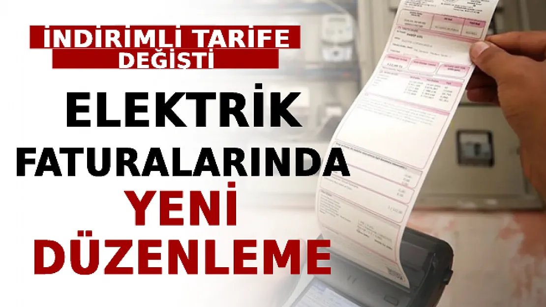 Elektrik Faturalarında Yeni Düzenleme! İndirimli Tarife Değişti