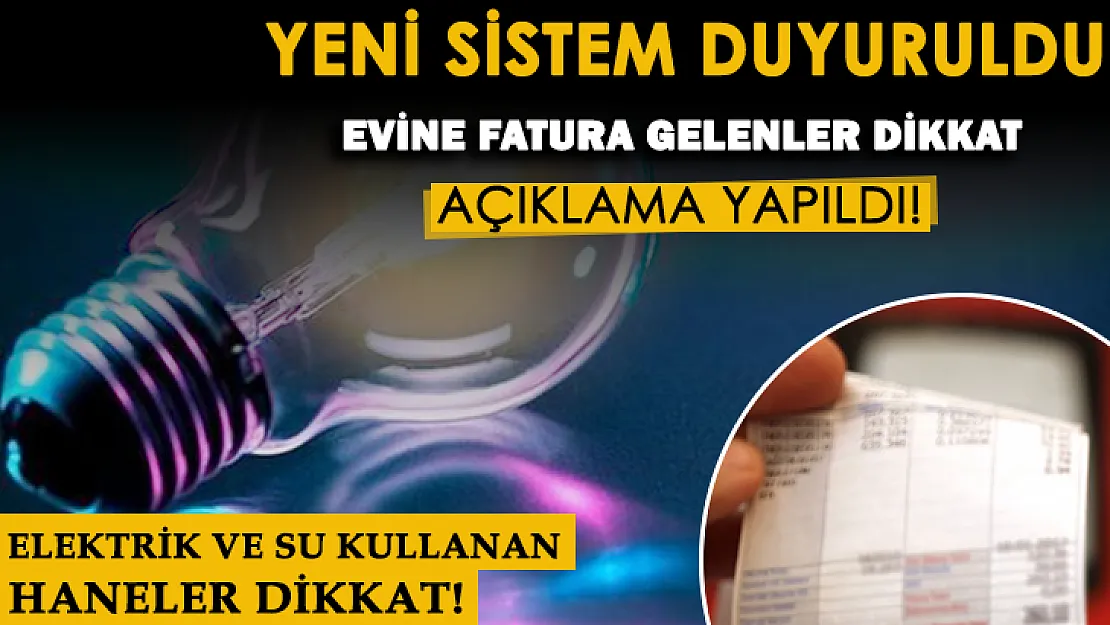 Elektrik ve su faturası gelen haneler dikkat! Sistem tamamen değişti
